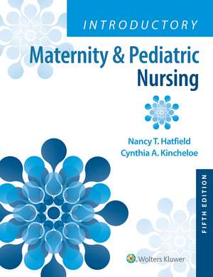 Introductory Maternity & Pediatric Nursing de Nancy Hatfield