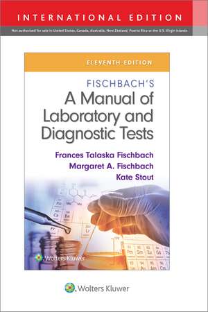 Fischbach's A Manual of Laboratory and Diagnostic Tests de Frances Talaska Fischbach RN, BSN, MSN