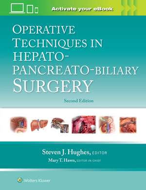 Operative Techniques in Hepato-Pancreato-Biliary Surgery: Print + eBook with Multimedia de Steven J. Hughes