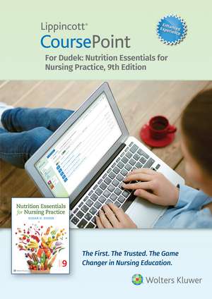 Lippincott CoursePoint Enhanced for Dudek: Nutrition Essentials for Nursing Practice de Susan Dudek