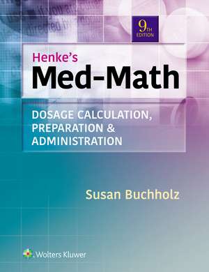 Custom UD Mercy Lippincott CoursePoint Enhanced for Buchholz: Henke's Med-Math de Susan Buchholz RN, MSN, CNE