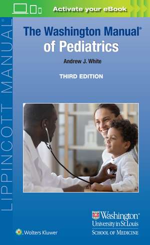 The Washington Manual of Pediatrics de Andrew J White MD