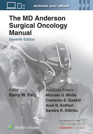 The MD Anderson Surgical Oncology Manual: Print + eBook with Multimedia de Barry W. Feig MD