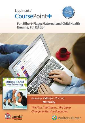 Lippincott CoursePoint+ Enhanced for Silbert-Flagg's Maternal and Child Health Nursing de JoAnne Silbert-Flagg