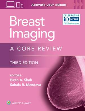 Breast Imaging: A Core Review: Print + eBook with Multimedia de Biren A Shah MD