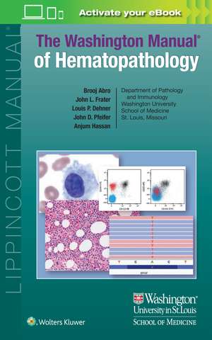 The Washington Manual of Hematopathology: Print + eBook with Multimedia de Brooj Abro MD