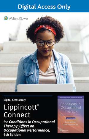 Conditions in Occupational Therapy: Effect on Occupational Performance 6e Lippincott Connect Standalone Digital Access Card de Ben Atchison MEd, OTR, FAOTA