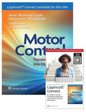 Motor Control: Translating Research into Clinical Practice 6e Lippincott Connect Print Book and Digital Access Card Package de Anne Shumway-Cook PT, PhD, FAPTA