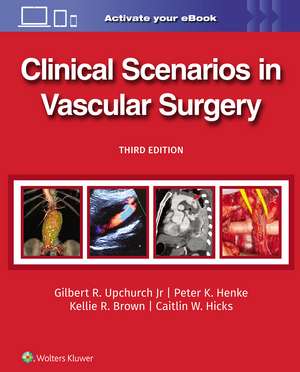 Clinical Scenarios in Vascular Surgery de GILBERT R. UPCHURCH, JR