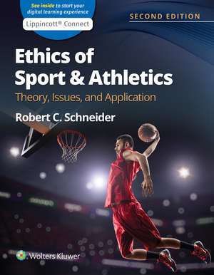 Ethics of Sport and Athletics: Theory, Issues, and Application 2e Lippincott Connect Standalone Digital Access Card de Robert C. Schneider