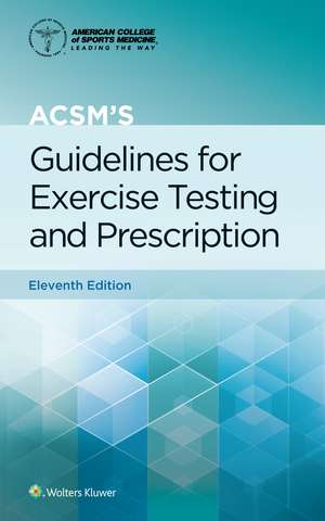 ACSM's Guidelines for Exercise Testing and Prescription 11e Print Book and Digital Access Card Package de Gary Liguori