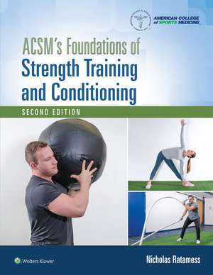 ACSM's Foundations of Strength Training and Conditioning 2e Lippincott Connect Print Book and Digital Access Card Package de Nicholas Ratamess, Jr.