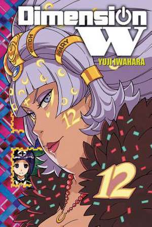 Dimension W, Vol. 12 de Yuji Iwahara