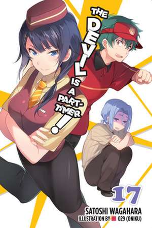 Wagahara, S: The Devil is a Part-Timer!, Vol. 17 (light nove de Satoshi Wagahara