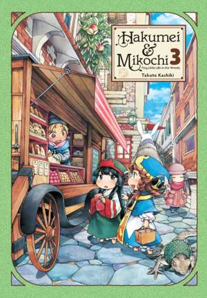 Hakumei & Mikochi: Tiny Little Life in the Woods, Vol. 3 de Takuto Kashiki