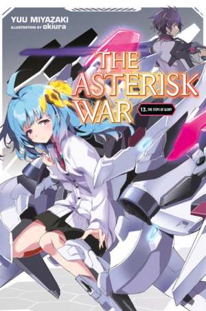 The Asterisk War, Vol. 13 (light novel) de Yuu Miyazaki