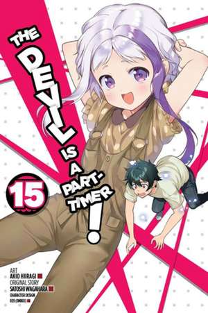 The Devil is a Part-Timer!, Vol. 15 (manga) de Satoshi Wagahara