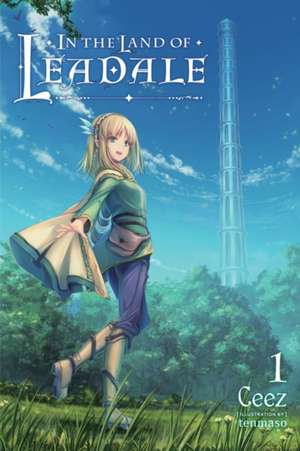 In the Land of Leadale, Vol. 1 (light novel) de Ceez