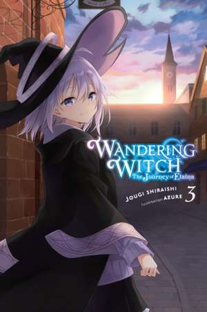 Wandering Witch: The Journey of Elaina, Vol. 3 (Light Novel) de Jougi Shiraishi