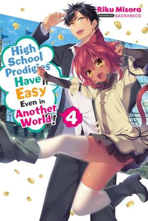 High School Prodigies Have It Easy Even in Another World!, Vol. 4 (Light Novel) de Riku Misora