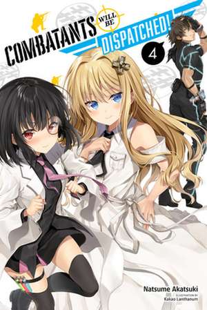 Combatants Will Be Dispatched!, Vol. 4 (light novel) de Natsume Akatsuki