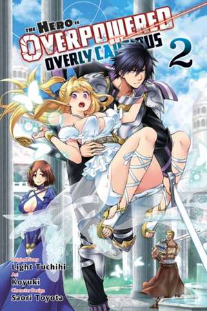 The Hero Is Overpowered But Overly Cautious, Vol. 2 (manga) de Light Tuchihi