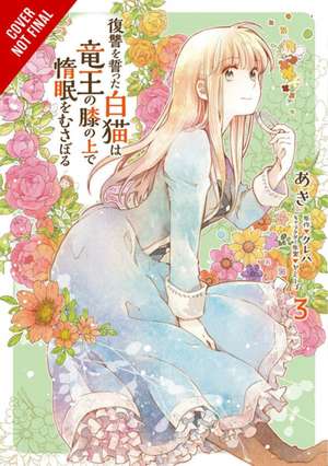 The White Cat's Revenge as Plotted from the Dragon King's Lap, Vol. 3 de Aki