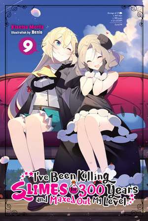 I've Been Killing Slimes for 300 Years and Maxed Out My Level, Vol. 9 (light novel) de Kisetsu Morita