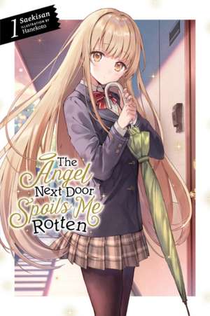 The Angel Next Door Spoils Me Rotten, Vol. 1 (Light Novel) de Saekisan