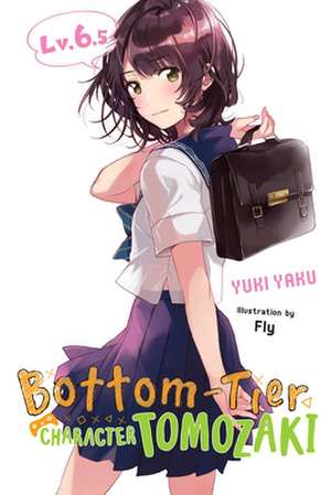 Bottom-Tier Character Tomozaki, Vol. 6.5 (Light Novel) de Yuki Yaku