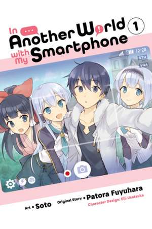 In Another World with My Smartphone, Vol. 1 (manga) de Patora Fuyuhara