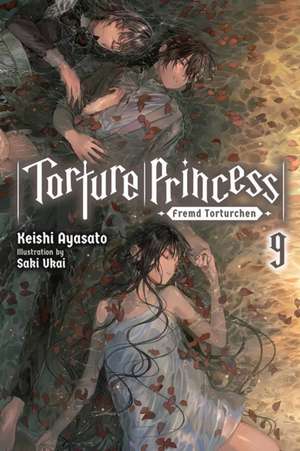 Torture Princess: Fremd Torturchen, Vol. 9 (light novel) de Keishi Ayasato