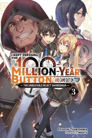 I Kept Pressing the 100-Million-Year Button and Came Out on Top, Vol. 3 (light novel) de Syuichi Tsukishima