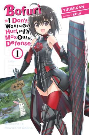 Bofuri: I Don't Want to Get Hurt, So I'll Max Out My Defense., Vol. 1 (Light Novel) de Yuumikan