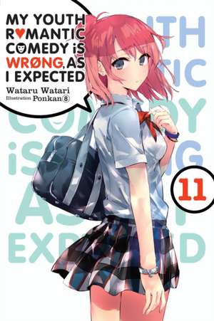 My Youth Romantic Comedy Is Wrong, As I Expected, Vol. 11 (light novel) de Wataru Watari