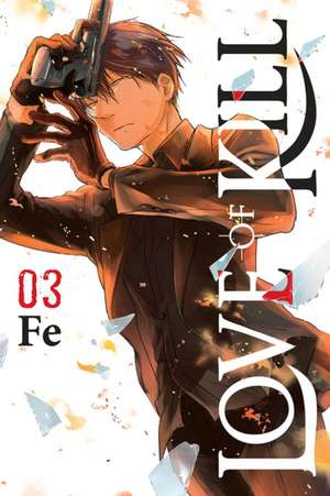 Love of Kill, Vol. 3 de Fe