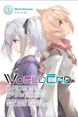 Worldend: What Do You Do at the End of the World? Are You Busy? Will You Save Us?, Vol. 2 de Akira Kareno