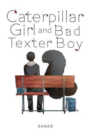 Caterpillar Girl & Bad Texter Boy, Vol. 1 de Sanzo