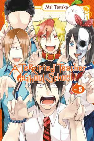 A Terrified Teacher at Ghoul School, Vol. 5 de Mai Tanaka