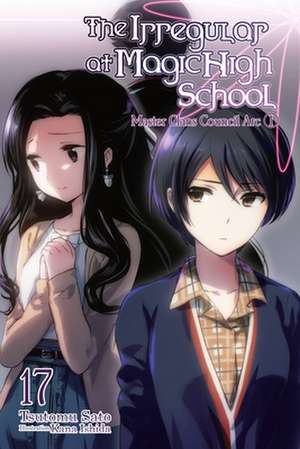 The Irregular at Magic High School, Vol. 17 (Light Novel) de Tsutomu Sato