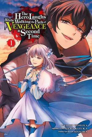 The Hero Laughs While Walking the Path of Vengeance a Second Time, Vol. 1 (manga) de Kizuka Nero