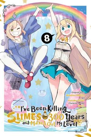 I've Been Killing Slimes for 300 Years and Maxed Out My Level, Vol. 8 (manga) de Kisetsu Morita