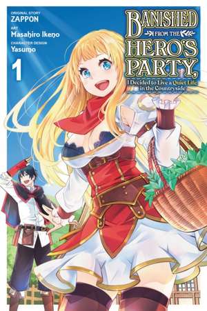 Banished from the Hero's Party, I Decided to Live a Quiet Life in the Countryside, Vol. 1 (Manga) de Zappon