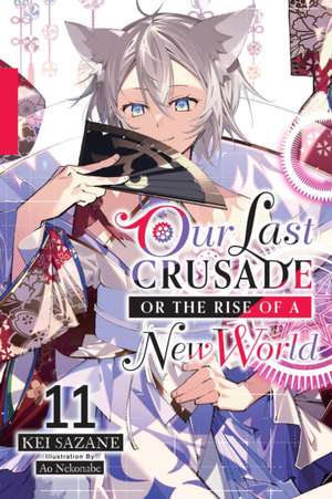 Our Last Crusade or the Rise of a New World, Vol. 11 (light novel) de Kei Sazane