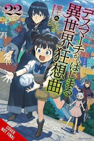 Death March to the Parallel World Rhapsody, Vol. 22 (Light Novel) de Hiro Ainana