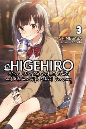 Higehiro: After Being Rejected, I Shaved and Took in a High School Runaway, Vol. 3 (light novel) de Shimesaba