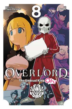 Overlord: The Undead King Oh!, Vol. 8 de Kugane Maruyama