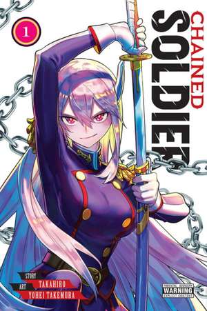 Chained Soldier, Vol. 1 de Takahiro