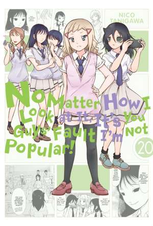 No Matter How I Look at It, It's You Guys' Fault I'm Not Popular!, Vol. 20 de Bianca Pistillo