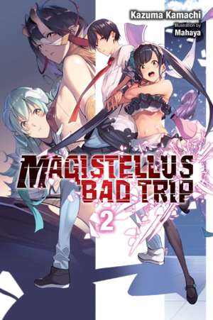 Magistellus Bad Trip, Vol. 2 (light novel) de Kazuma Kamachi